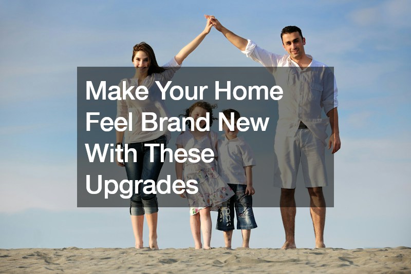 Make Your Home Feel Brand New With These Upgrades