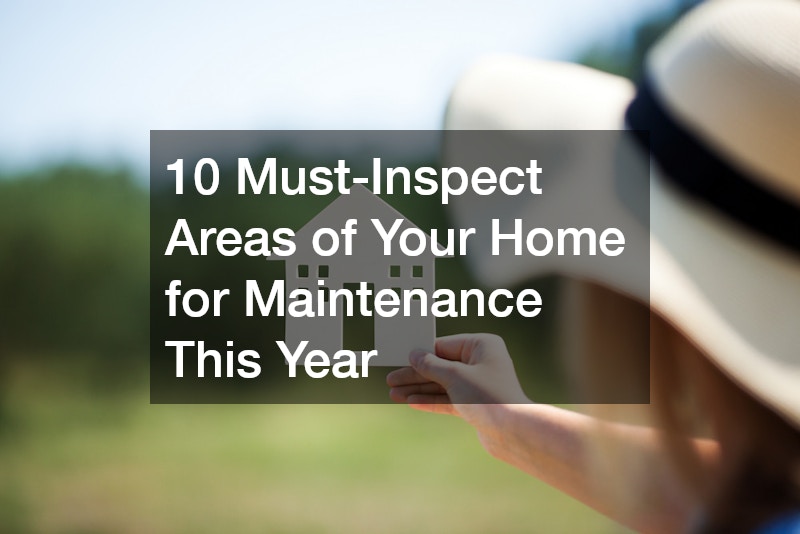 10 Must-Inspect Areas of Your Home for Maintenance This Year
